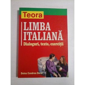 LIMBA ITALIANA DIALOGURI, TEXTE, EXERCITII - DOINA CONDREA DERER